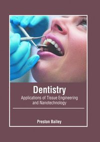 bokomslag Dentistry: Applications of Tissue Engineering and Nanotechnology