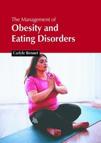 bokomslag The Management of Obesity and Eating Disorders
