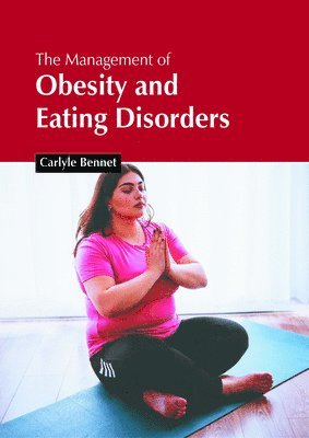 bokomslag The Management of Obesity and Eating Disorders