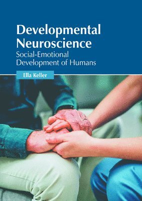 Developmental Neuroscience: Social-Emotional Development of Humans