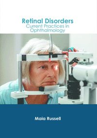 bokomslag Retinal Disorders: Current Practices in Ophthalmology