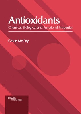 Antioxidants: Chemical, Biological and Functional Properties 1