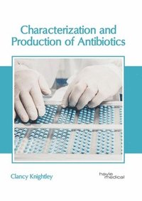 bokomslag Characterization and Production of Antibiotics