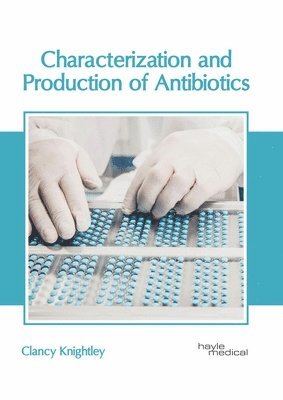 bokomslag Characterization and Production of Antibiotics