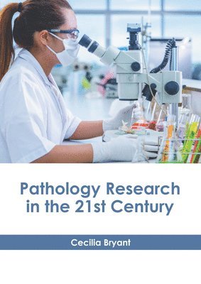 bokomslag Pathology Research in the 21st Century