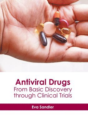 Eva Sandler - Antiviral Drugs: From Basic Discovery Through Clinical Trials, Inbunden
