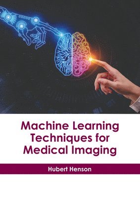 Hubert Henson - Machine Learning Techniques for Medical Imaging, Inbunden
