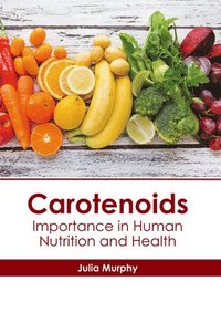 bokomslag Carotenoids: Importance in Human Nutrition and Health