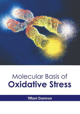 bokomslag Molecular Basis of Oxidative Stress