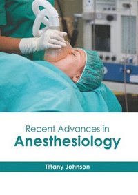 bokomslag Recent Advances in Anesthesiology