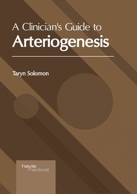 A Clinician's Guide to Arteriogenesis 1