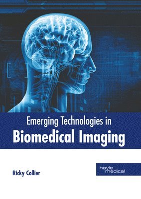 Ricky Collier - Emerging Technologies in Biomedical Imaging, Inbunden