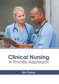 bokomslag Clinical Nursing: A Process Approach