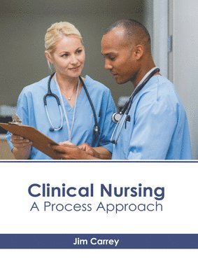 Clinical Nursing: A Process Approach 1