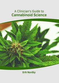 bokomslag A Clinician's Guide to Cannabinoid Science