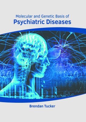 Molecular and Genetic Basis of Psychiatric Diseases