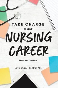 bokomslag Take Charge of Your Nursing Career