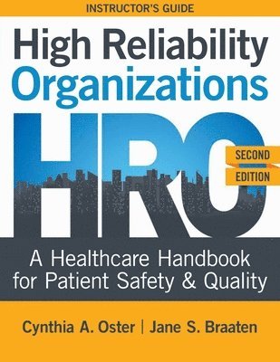 INSTRUCTOR GUIDE for High Reliability Organizations, Second Edition 1