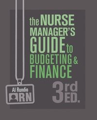 bokomslag The Nurse Manager's Guide to Budgeting and Finance, 3rd Edition