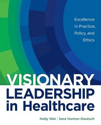 Visionary Leadership in Healthcare 1