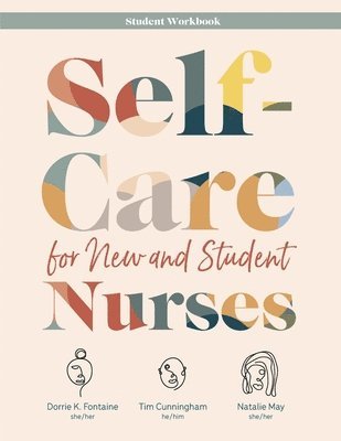 WORKBOOK for Self-Care for New and Student Nurses 1