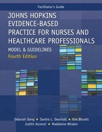 bokomslag FACILITATOR GUIDE for Johns Hopkins Evidence-Based Practice for Nurses and Healthcare Professionals, Fourth Edition
