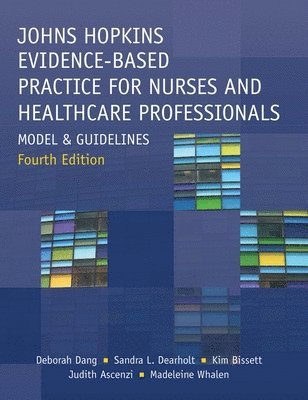 Johns Hopkins Evidence-Based Practice for Nurses and Healthcare Professionals, Fourth Edition 1