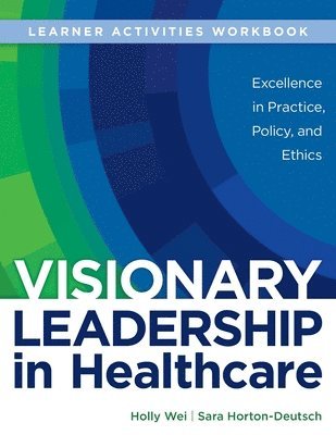 bokomslag WORKBOOK for Visionary Leadership in Healthcare (Learner Activities Workbook)