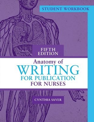 Student Workbook for Anatomy of Writing for Publication for Nurses, Fifth Edition 1