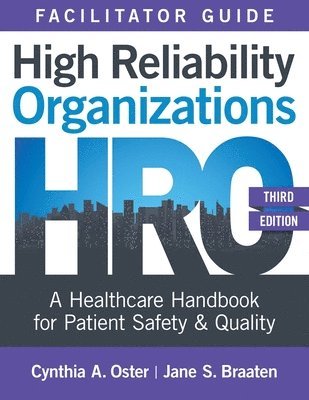 Facilitator Guide for High Reliability Organizations, Third Edition