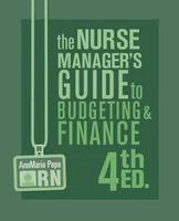 Annmarie Papa, Nicholas Chmielewski - Nurse Manager's Guide to Budgeting & Finance, 4th Ed., Häftad