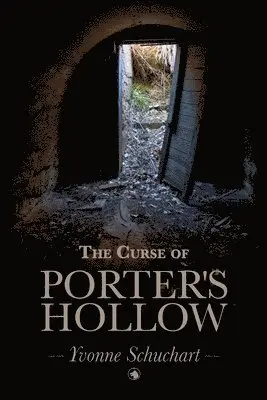 Yvonne Schuchart - The Curse of Porter's Hollow, Häftad. Tillgänglighet: Lägg i varukorg
