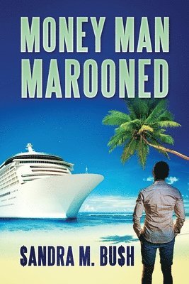 Sandra M. Bush - Money Man Marooned, Häftad. Tillgänglighet: Lägg i varukorg