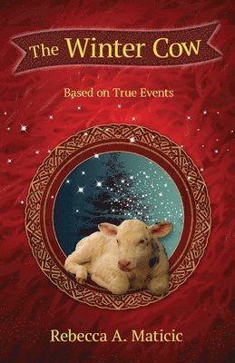 Rebecca A. Maticic - The Winter Cow: Based on True Events, Häftad. Tillgänglighet: Lägg i varukorg