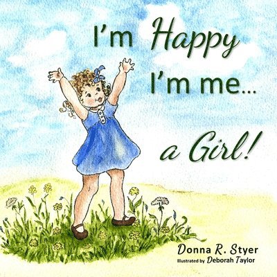Donna R Styer - I'm Happy I'm Me... A Girl!, Häftad. Tillgänglighet: Lägg i varukorg