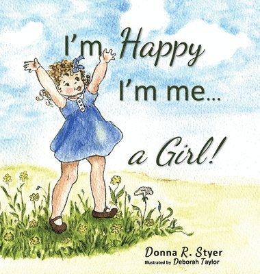 bokomslag I'm Happy I'm Me... A Girl!