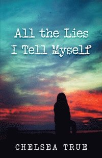 bokomslag All the Lies I Tell Myself