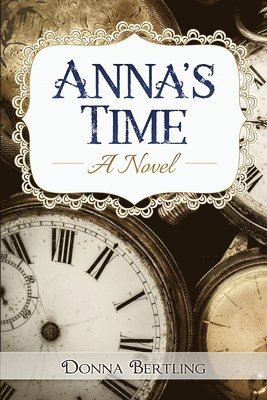 Donna Bertling - Anna's Time, Häftad