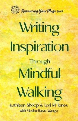 Writing Inspiration Through Mindful Walking 1