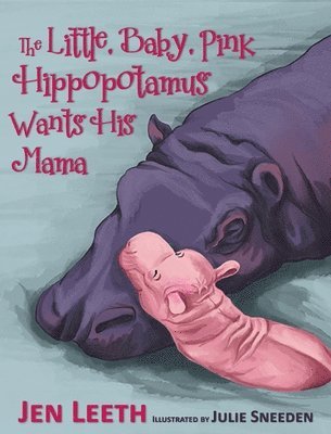 bokomslag Little, Baby, Pink Hippopotamus