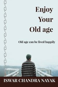 bokomslag Enjoy Your Old age