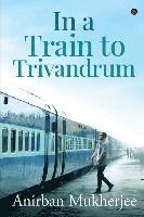 In a Train to Trivandrum
