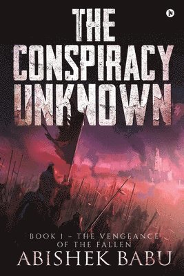 The Conspiracy Unknown: Book 1 - The Vengeance of the fallen 1