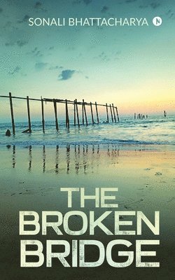 Sonali Bhattacharya, Sonali Bhattacharya, - Broken Bridge, Häftad