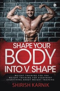bokomslag Shape Your Body into V Shape