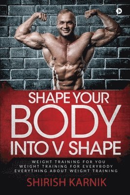Shape Your Body into V Shape 1