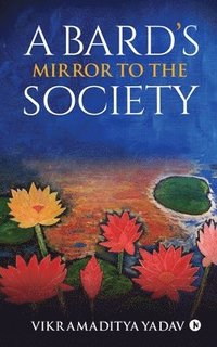 bokomslag A Bard's Mirror to the Society