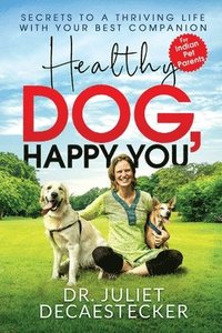 bokomslag Healthy Dog, Happy You