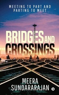 bokomslag Bridges and Crossings