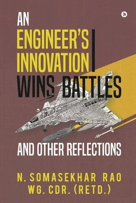 bokomslag An Engineers Innovation Wins Battles and Other Reflections
